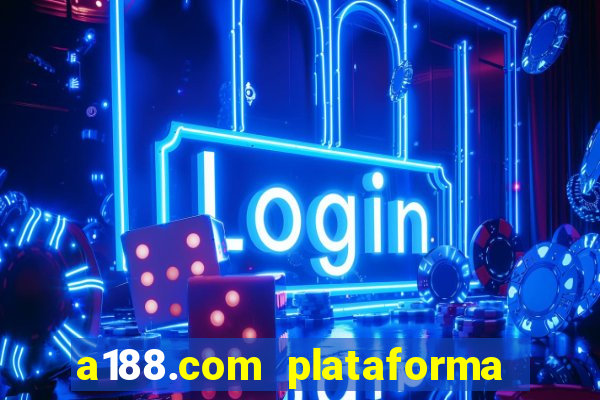 a188.com plataforma de jogos